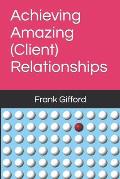Achieving Amazing (Client) Relationships