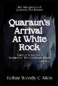 Quaraun's Arrival At White Rock: Tales of White Rock Asylum for The Criminally Insane