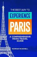 The Best Way to Experience Paris: A Comprehensive Paris Travel Guide