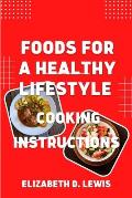 Foods for a Healthy Lifestyle: Cooking instructions