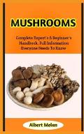 Mushrooms: An Comprehensive Reference To Finding, Collecting, And Preparing Your Own