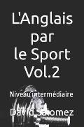 L'Anglais par le Sport 2: Niveau interm?diaire