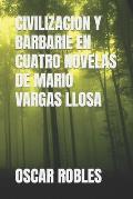 Civilizacion Y Barbarie En Cuatro Novelas de Mario Vargas Llosa