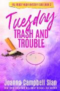 Tuesday Trash and Trouble: Book 3 in the Friday Night Mystery Club Series