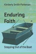 Enduring Faith: Stepping Out of the Boat