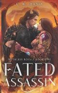 Fated Assassin: ruthless royals book one