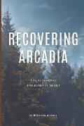 Recovering Arcadia: A Poetic Awakening & Dark Journey to the Self