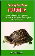Caring For Your Turtle: An In-Depth Resource For Turtle Owners And Pet Lovers