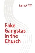 Fake Gangstas in the Church
