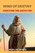 Wind of Destiny: Exhortations from Joseph's Story