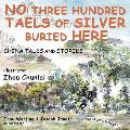 China Tales and Stories: No Three Hundred Taels of Silver Buried Here
