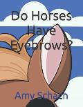 Do Horses Have Eyebrows?