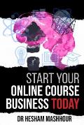 Start Your Online Course Business Today