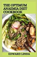 The Optimum Anaemia Diet Cookbook: 100+ Healthy Recipes