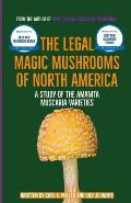 The Legal Magic Mushrooms of North America: A Study of the Amanita muscaria Varieties