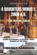 4 Daughters Minus 1, 2000 A.D.: The Royal Gala