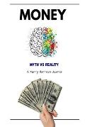 Money; Myth VS Reality: A how-to guide for navigating through financial minefields
