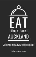Eat Like a Local- Auckland: Auckland New Zealand Food Guide