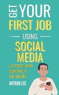 Get Your First Job Using Social Media: 10 Stories from Modern Day Job Seekers