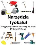 Polski-Fiński Narzędzia / Ty?kalut Dwujęzyczny slownik obrazkowy dla dzieci