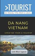 Greater Than a Tourist- Da Nang Vietnam: 50 Travel Tips from a Local