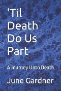 'Til Death Do Us Part: A Journey Unto Death