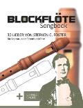 Blockfl?te Songbook - 30 Lieder von Stephen C. Foster f?r Sopran- oder Tenorblockfl?te: + Sounds online