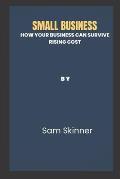 Small Business: How your Business can survive Rising Cost