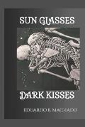 Sun glasses: dark kisses
