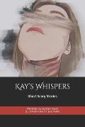 Kay's Whispers: Short Scary Stories