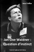 Jan-Ove Waldner: Question d'instinct