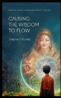 Causing the Wisdom to Flow: Mantras, Yantras, Mudras and Energetic Healing
