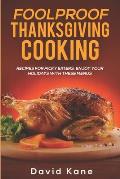 Foolproof Thanksgiving Cooking: Recipes for picky eaters. Enjoy your holidays with these menus