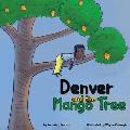Denver and the Mango Tree