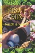 First Aid: Health is wealth