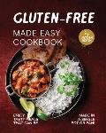 Gluten-Free Made Easy Cookbook: Enjoy Tasty Meals that Can Be Made in a Single Pot or Pan!