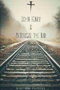 John Henry & McDougal the Bad