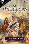 Victoria 3 Complete Guide: Best Tips, Tricks and Strategies to Become a Pro Player