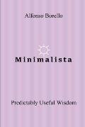 Minimalista: Predictably Useful Wisdom
