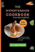 The Hypertension Cookbook for Beginners: 500 Recipes for Quick and Easy Low-Carb Homemade Cooking