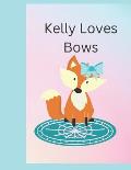 Kelly Loves Bows