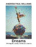 Dreams: A Photograhic Journey Into Subconsciousness