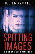 Spitting Images: A Harry Esten Mystery