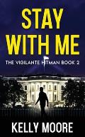 Stay With Me: An Action Thriller