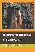 San Giacomo Di Compostela: Guida Di Viaggio