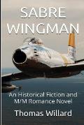 Sabre Wingman: An Historical Fiction and M/M Romance Novel