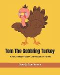 Tom the gobbling Turkey