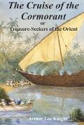 The Cruise of the Cormorant.: or Treasure-Seekers of the Orient