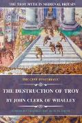 The Destruction of Troy by John Clerk of Whalley: The Gest Hystoriale
