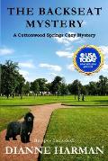 The Backseat Mystery: a Cottonwood Springs Cozy Mystery